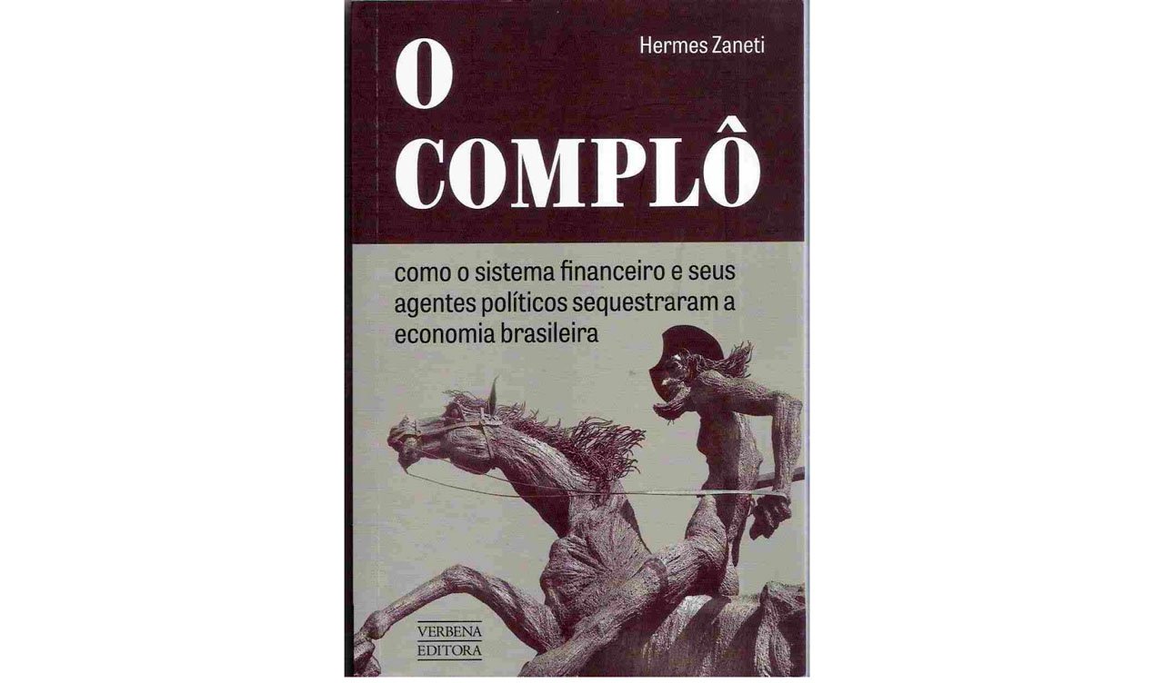 Existem diversas razões que explicam o nosso subdesenvolvimento. A dívida pública brasileira, que consome quase metade do orçamento nacional, é uma delas. Hermes Zaneti, um dos deputados constituintes responsáveis pela Constituição cidadã de 1988, acaba de lançar um livro que pode mudar o futuro do Brasil, intitulado “O Complô”